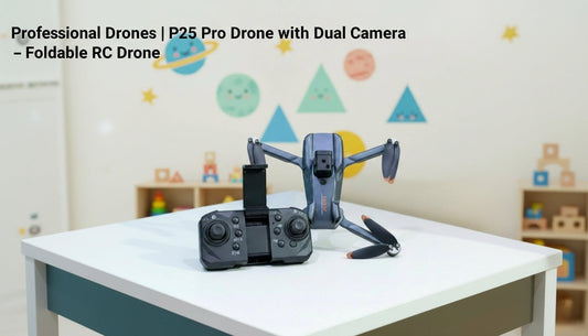 P25 Pro Drone with Dual Camera – Foldable RC Drone for Advanced Aerial Photography - ToySpot
